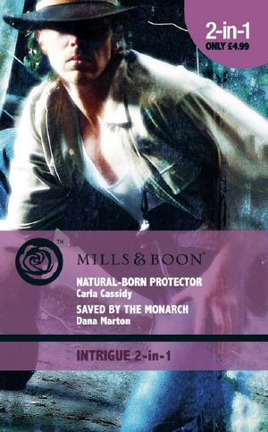 [Wild West Bodyguards 07] • Natural-Born Protector & Dana Marton - [Defending the Crown 01 - - Saved by the Monarch [MI2-24]